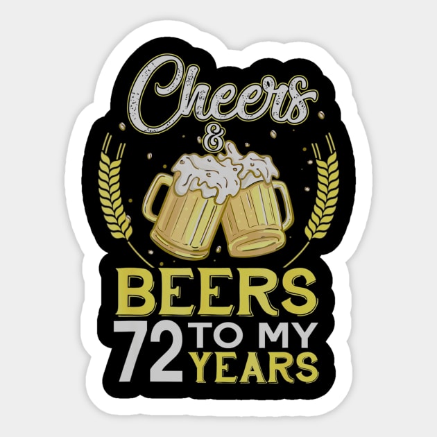 Cheers And Beers To My 72 Years Old 72nd Birthday Gift Sticker by teudasfemales